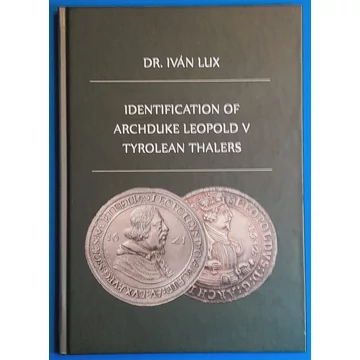 Dr. Lux Iván: V. Lipót Főhercegi Tiroli Tallérok ANGOL NYELVŰ