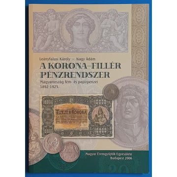 Leányfalusi Károly - Nagy Ádám: A Korona-Fillér pénzrendszer