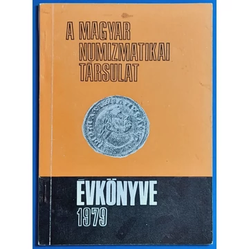 A Magyar Numizmatikai Társulat évkönyve 1979