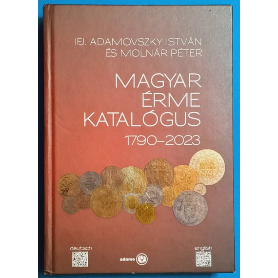 Adamovszky István  ifj - Molnár Péter: Magyar Érme Katalógus 1790-2023