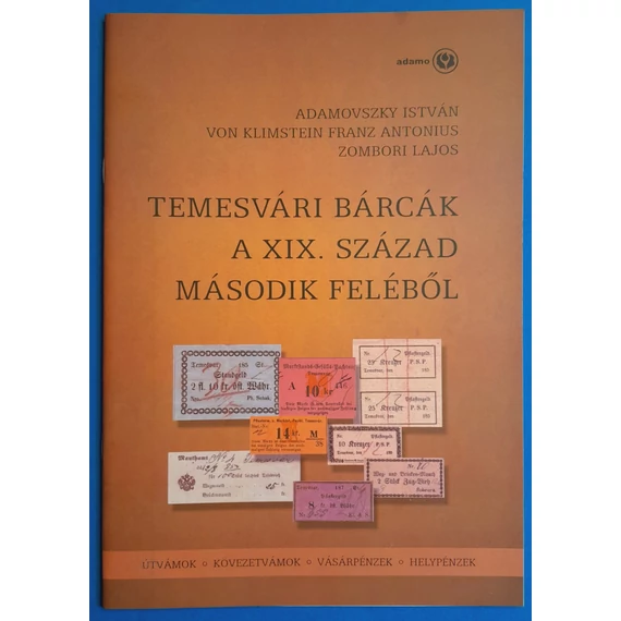 Adamovszky István - Von Klimstein Franz Antonius - Zombori Lajos: TEMESVÁRI BÁRCÁK A XIX.SZÁZAD MÁSODIK FELÉBŐL