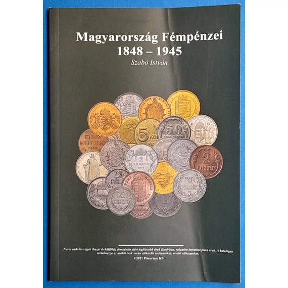 Szabó István: Magyarország Fémpénzei 1848–1945- GOTTONUMIZMATIKA