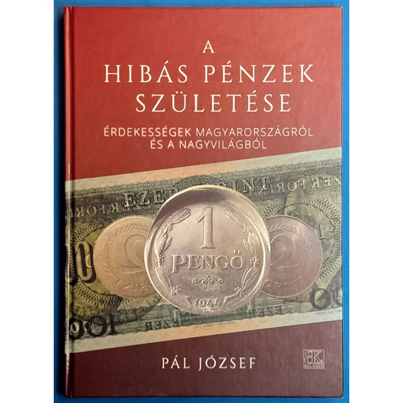 Pál József: A hibás pénzek születése – Ritka dedikált példány GOTTO