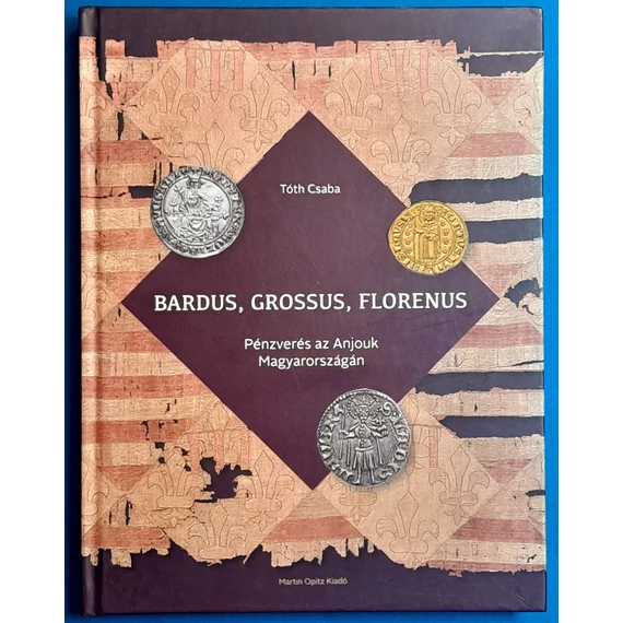 Bardus, grossus, florenus - Tóth Csaba (2020) GOTTONUMIZMATIKA