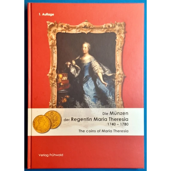 Die Münzen der Regentin Maria Theresia 1740–1780 –Frühwald (2020)GOTTO