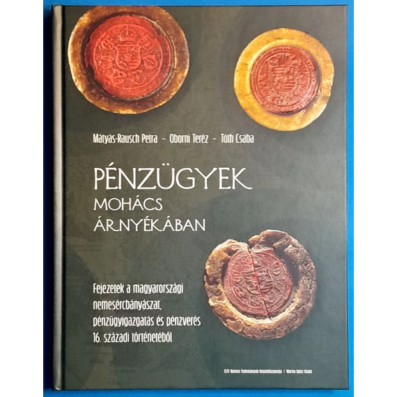 Pénzügyek Mohács árnyékában - Martin Opitz Kiadó (2026)- GOTTO